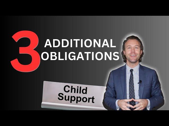 3 ADDITIONAL Obligations On Top Of CHILD SUPPORT