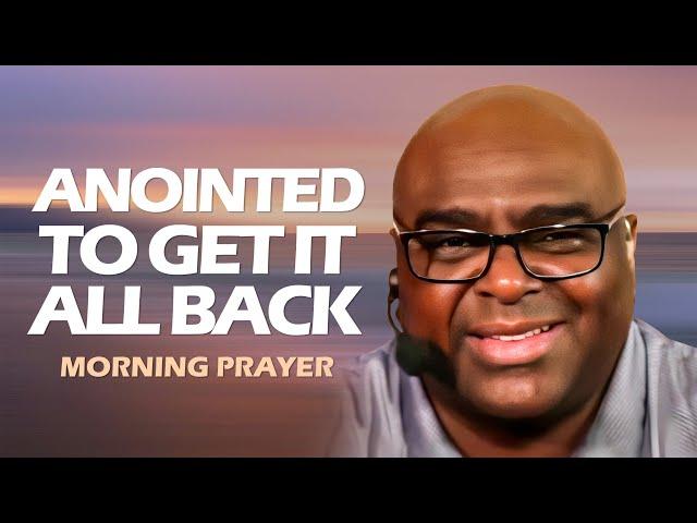 ANOINTED to RECOVER ALL | Morning Prayer