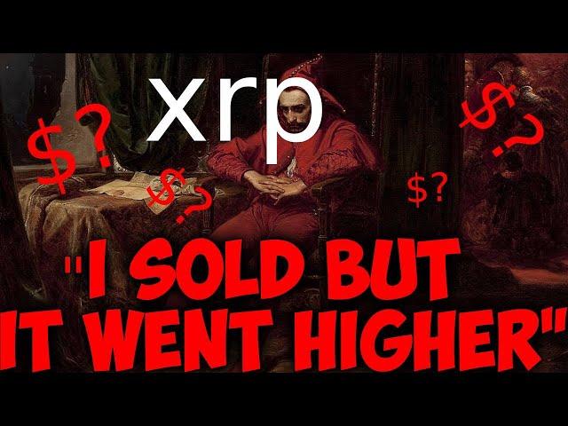 Ripple XRP UNFORTUNATELY YOU WILL SELL TOO EARLY DON'T FOOL YOURSELF!