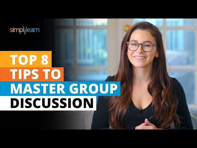 8 Tips To Master Group Discussion | Group Discussion Techniques - Tips, Tricks & Ideas | Simplilearn