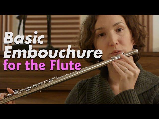 Basic Embouchure for the Flute