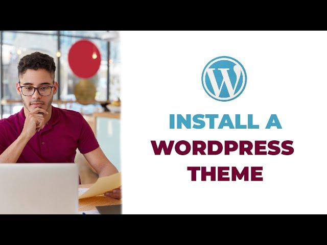 How to Install a WordPress Theme