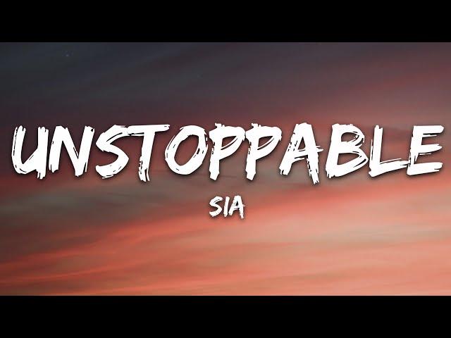 Sia - Unstoppable (Lyrics)