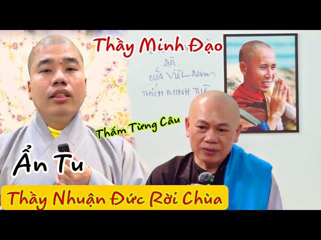 Thầy bỏ chùa quyết định ẩn tu Thấm từng câu những lời Sư Minh Đạo