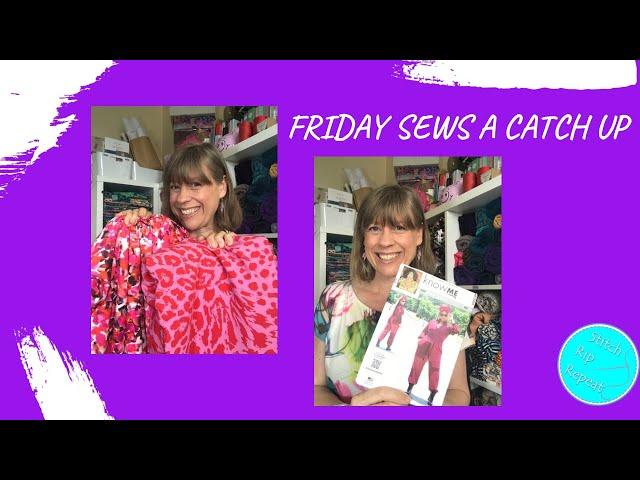 Friday Sews 7th June 2024