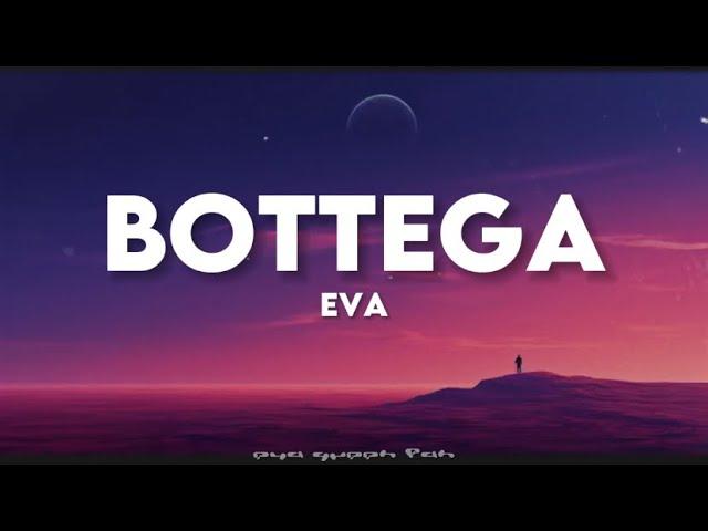 Eva - Bottega (speed up paroles)