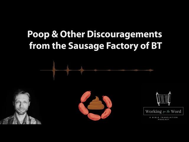 Poop & Other Discouragements from the Sausage Factory of Bible Translation