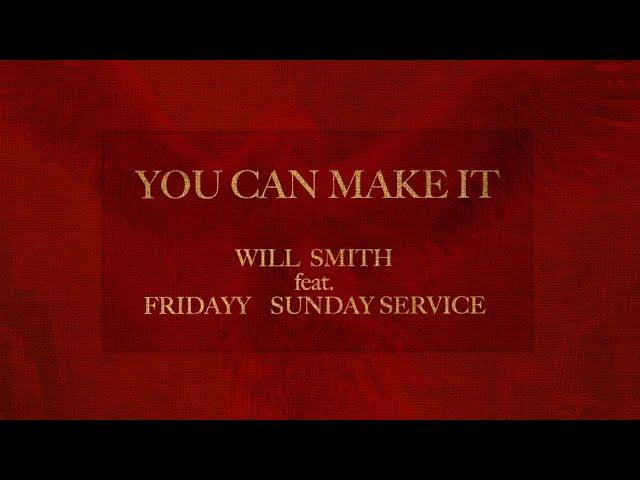 Will Smith - You Can Make It ft. Fridayy and Sunday Service (Lyric Video)