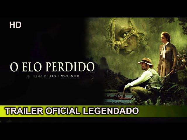 O Elo Perdido 2005 Trailer Oficial Legendado