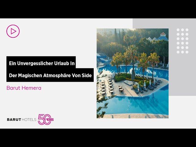 Ein Unvergesslicher Urlaub In Der Magischen Atmosphäre Von Side | Barut Hemera