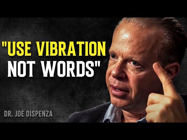 USE VIBRATION NOT WORDS and Make Your Thoughts Into REALITY! - Joe Dispenza Motivation