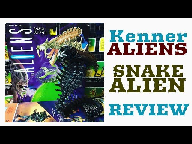 KENNER ALIENS - SNAKE ALIEN TOY REVIEW – Snakes + Xenomorphs? Uh... It's Time To Leave Town