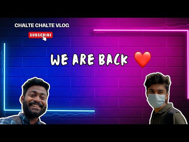 we are back | ab nhi gyb hongy  @ChalteChalteVlogs3