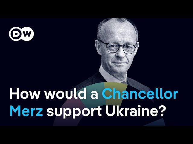 What would Merz mean for Ukraine as German chancellor and how would he approach Trump? | DW News