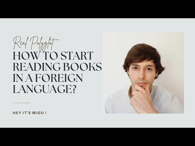 How to ACTUALLY start READING books in ANY foreign language ! Tips from a polyglot