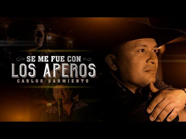 Se me Fue con los Aperos - CARLOS SARMIENTO (Video Oficial)