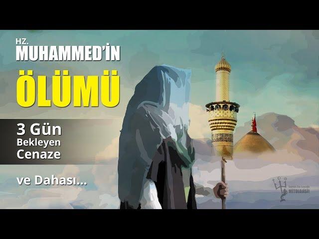 MUHAMMED'İN ÖLÜMÜ (ZEHİRLENMESİ) VE CENAZESİ