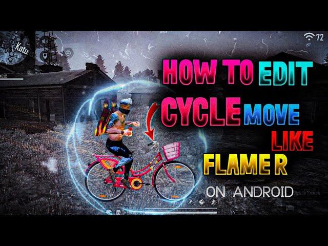 HOW TO EDIT CYCLE MOVING LIKE FLAME R FREE FIRE NEW VIDEO || FREE FIRE VIDEO EDITING