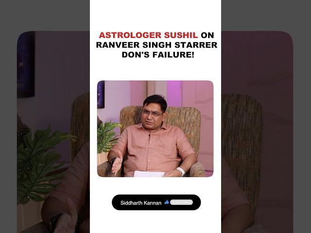 Astrologer Sushil Kumaar Singh on Ranveer Singh starrer Don's failure!