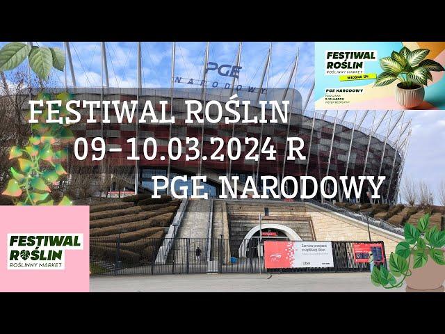 Festiwal roślin  wiosna 2024  Warszawa  PGE Narodowy  Relacja z dwóch festiwalowych dni 