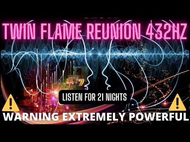  TWIN FLAMES REUNION 432 Hz |  Warning Extremely Powerful  | Manifest Reunion in 21 days  |