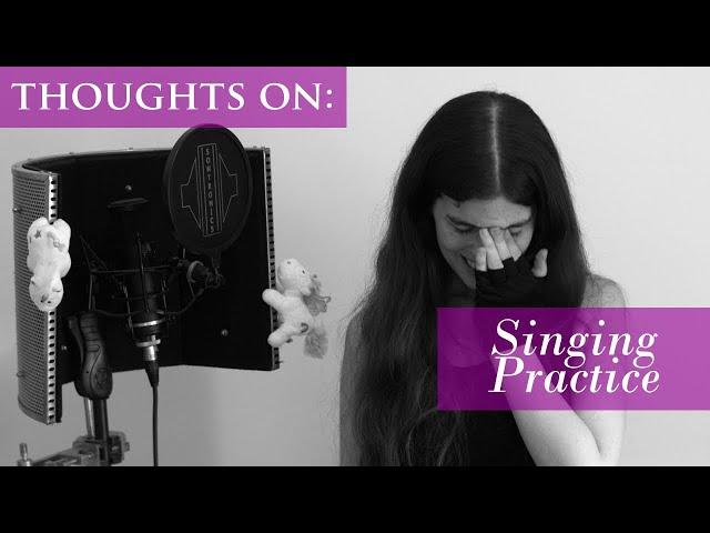 How to Practice Singing - Thoughts On: Singing Practice - Aliki Katriou