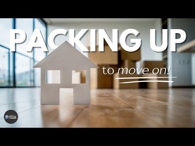 Packing Up to Move On (Ep 10)