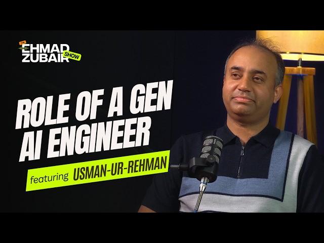 What’s the Role & Future of a Generative AI Engineer | The Ehmad Zubair Show ft. Usman-ur-Rehman