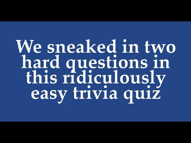 Easy quiz with two tricky questions