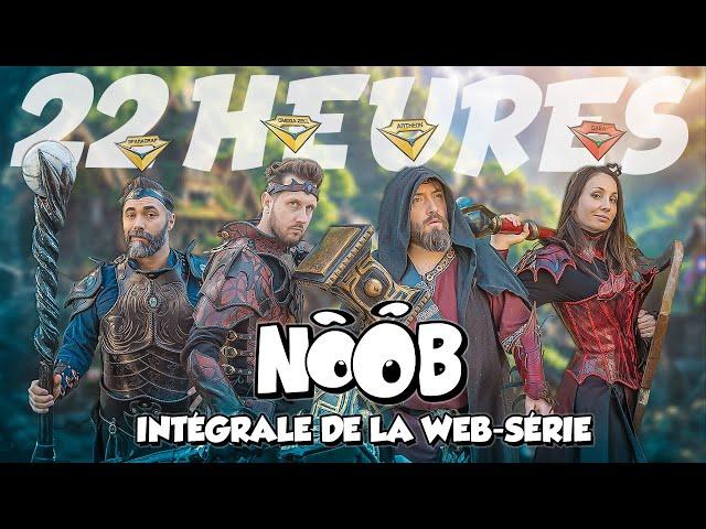 NOOB - web-série complète - 22 heures sans interruption !