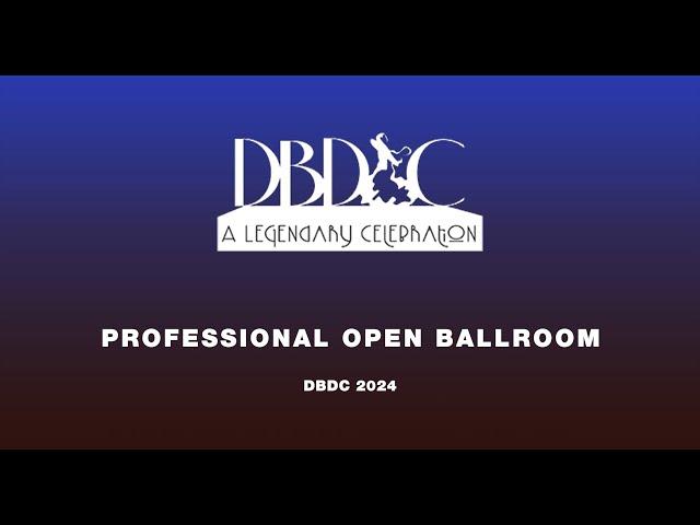 PROFESSIONAL OPEN BALLROOM ~ DBDC 2024