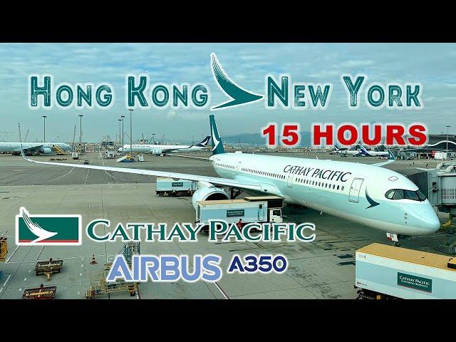 15 HOURS on  CATHAY PACIFIC CX840 Hong Kong to New York | Airbus 350-900