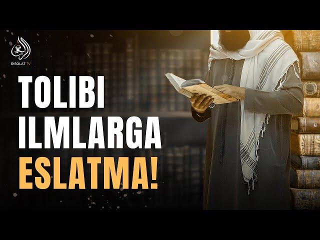 Tolibi ilmlarga eslatma! | Ustoz Abu Abdulloh