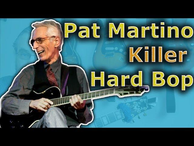 How to Play Killer Hard Bop like Pat Martino