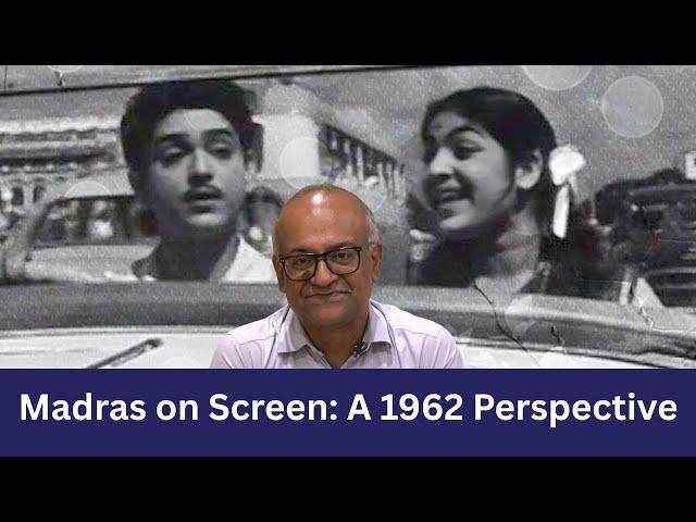 Madras on Screen: A 1962 Perspective | History Times with Historian V Sriram