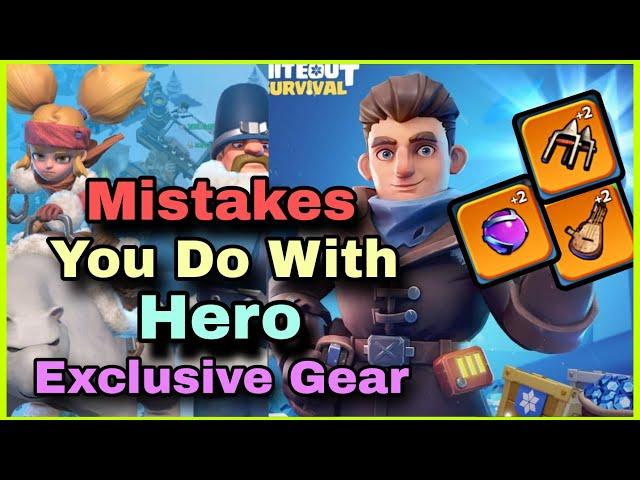  Stop doing these mistakes | Ultimate guide on Hero exclusive gear - Whiteout Survival | F2P tips