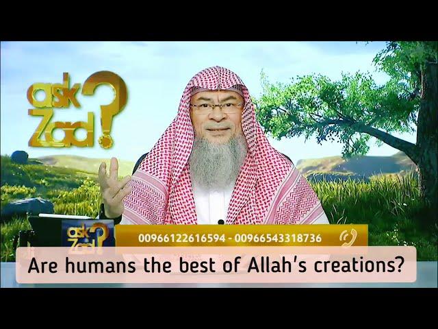 Are humans the best of Allah's creations / Ashraful Makhluqat? - Assim al hakeem