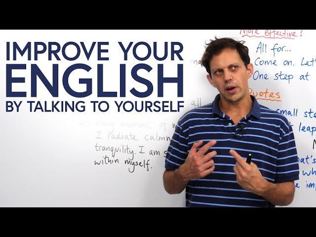 Improve your English by speaking to yourself