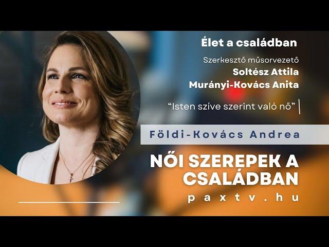 Élet a családban #4 ‍‍‍ Női szerepek a családban - Földi-Kovács Andrea