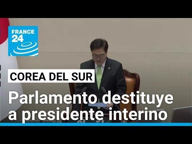 Corea del Sur destituye al presidente interino y sume al país en una crisis política • FRANCE 24