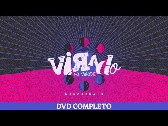 Menos é Mais - Virado no Pagode - Ao Vivo - DVD Completo