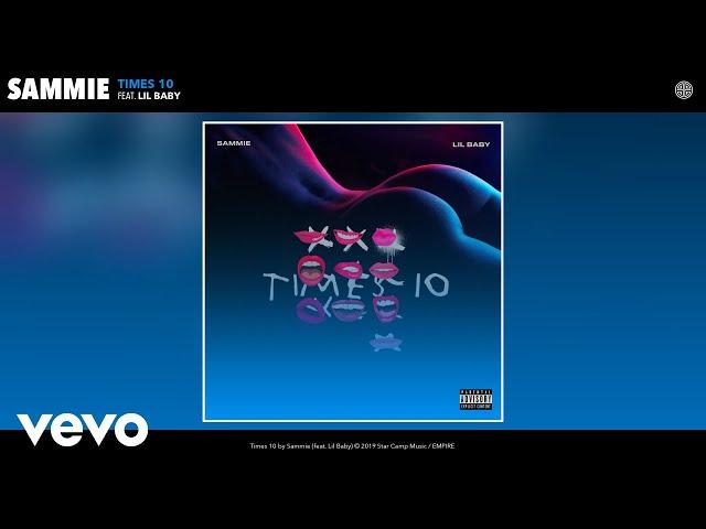 Sammie - Times 10 (Official Audio) ft. Lil Baby