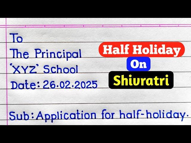 How To Write Application For Half-Holiday | Half Holiday Application | Application For Half-Holiday