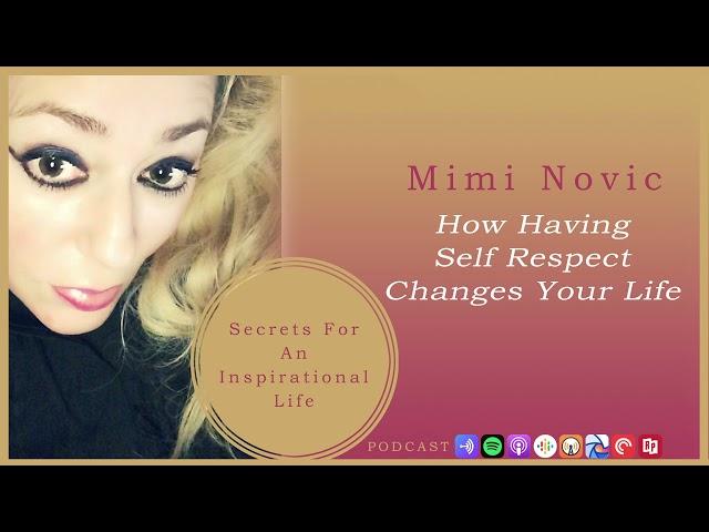 How Having Self Respect Changes Your Life with Mimi Novic