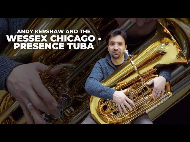 What Does The Wessex Chicago-Presence Tuba Sound Like?