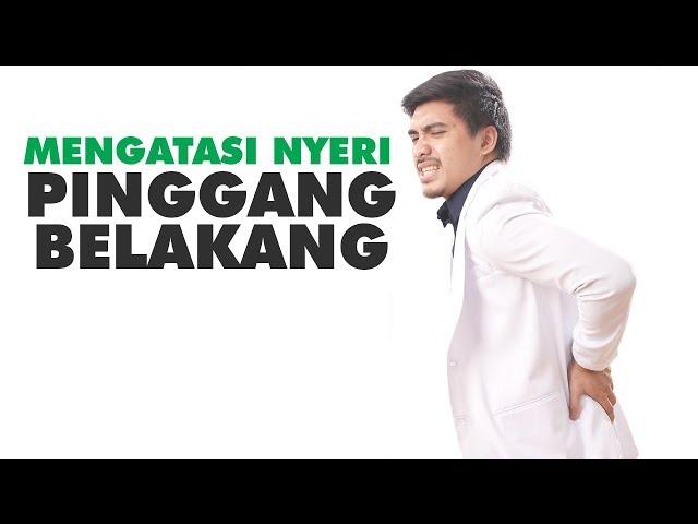 Nyeri Pinggang Belakang ? Beginilah Cara Mengatasi Nyeri Pinggang