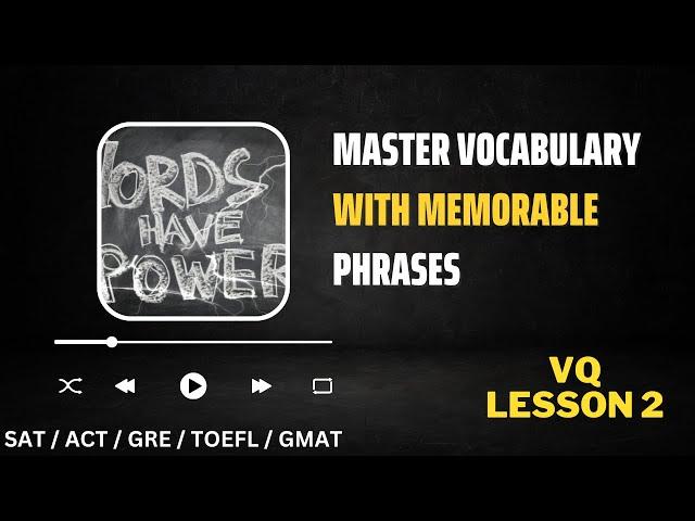 Master Vocabulary with Memorable Phrases - Top Words for Standardized Tests. [VQ Lesson 2]