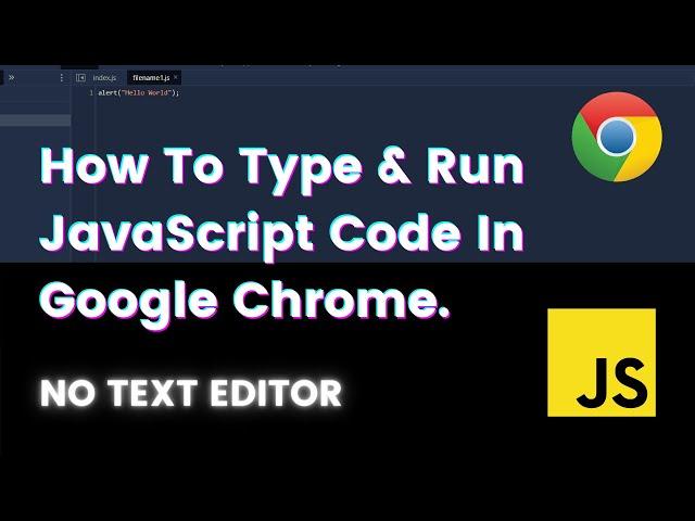 How To Run JavaScript In Google Chrome | Chrome Developer Tools