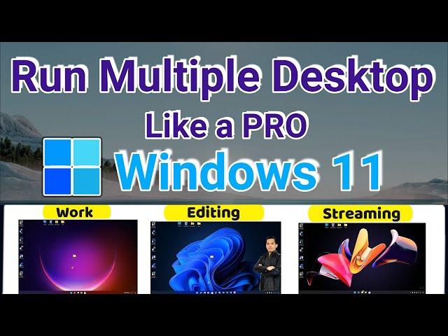 How to Run Multiple Desktop on Windows 11 Like a PRO