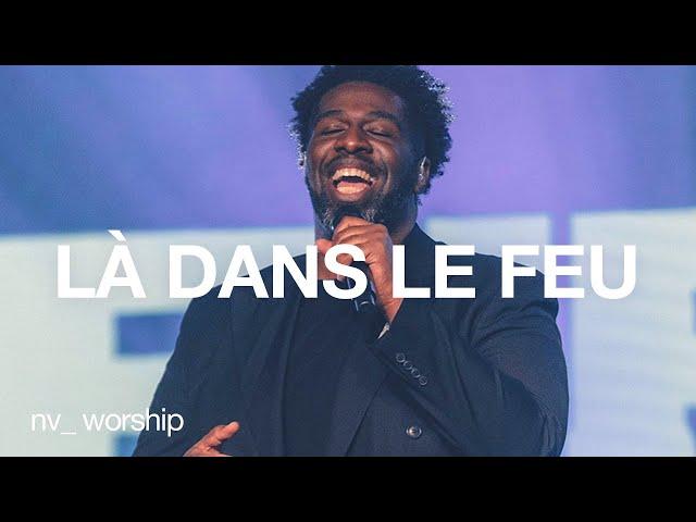 Là dans le feu | NV Worship avec Jean Jean